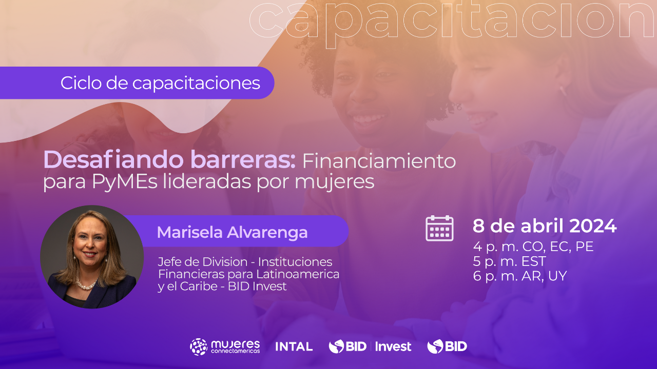 Desafiando Barreras Financiamiento Para Pymes Lideradas Por Mujeres Connectamericas 2665